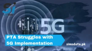 PTA Struggles with 5G Implementation